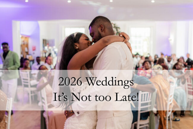 2026 weddings - it's not too late!
